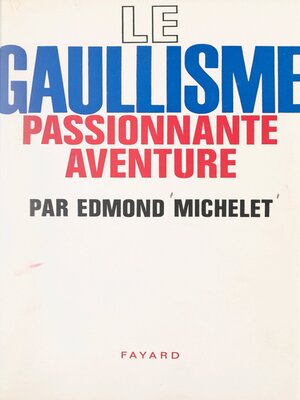 cover image of Le gaullisme, passionnante aventure